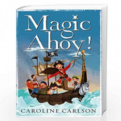 Magic Ahoy!: The Very Nearly Honourable League of Pirates by CAROLINE CARLSON Book-9780857078292