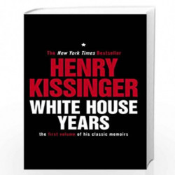 White House Years: The First Volume of His Classic Memoirs (Kissinger Memoirs Volume 1) by HENRY KISSINGER Book-9780857207098