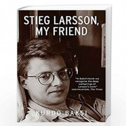 Stieg Larsson, My Friend by Kurdo Baksi Book-9780857381965