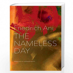 The Nameless Day (The German List - (Seagull Titles CHUP)) by Friedrich Ani Book-9780857424778