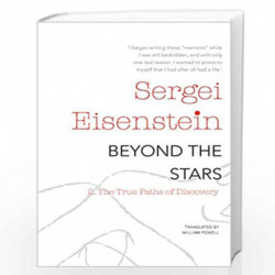 Beyond the Stars, Part 2: The True Paths of Discovery by Sergei Mikhailovitch Eisenstein Book-9780857425249