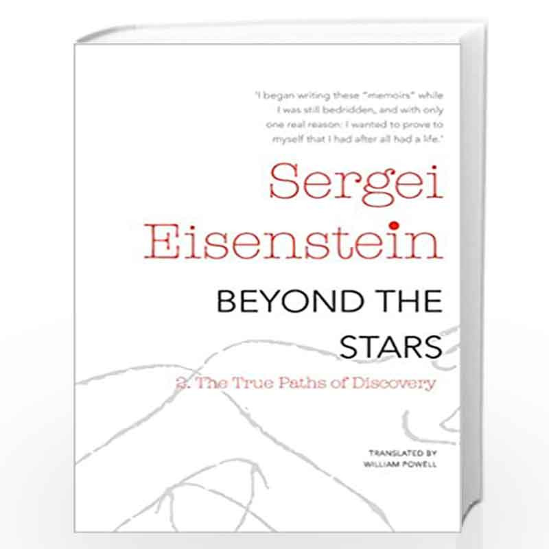 Beyond the Stars, Part 2: The True Paths of Discovery by Sergei Mikhailovitch Eisenstein Book-9780857425249