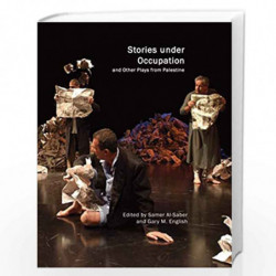 Stories under Occupation  and Other Plays from Palestine (In Performance) (In Performance - (Seagull Titles CHUP)) by Samer Al-S
