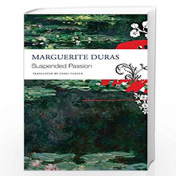 Suspended Passion  Interviews (The French List - (Seagull titles CHUP)) by Marguerite Duras Book-9780857427564