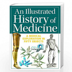 An Illustrated History of Medicine: A Medical Exploration in Fifty Objects by Gill Paul Book-9780857625113