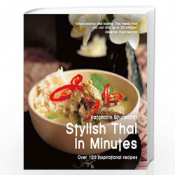 Stylish Thai in Minutes: Over 120 Inspirational Recipes (Easy Eat Series) by Vatcharin Bhumichitr Book-9780857830173