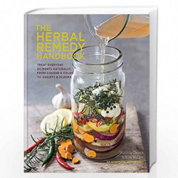 The Herbal Remedy Handbook: Treat everyday ailments naturally, from coughs & colds to anxiety & eczema by Walker, Kim,Chown, Vic