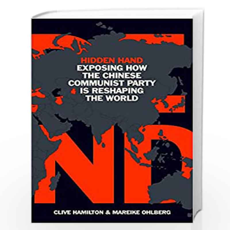 Hidden Hand : Exposing How the Chinese Communist Party is Reshaping the World by Clive Hamilton, Mareike Ohlberg Book-9780861540