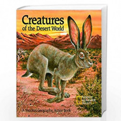 Creatures of the Desert World: A National Geographic Action Book (Action Books) by NATIONAL GEOGRAPHIC SOCIETY Book-978087044687