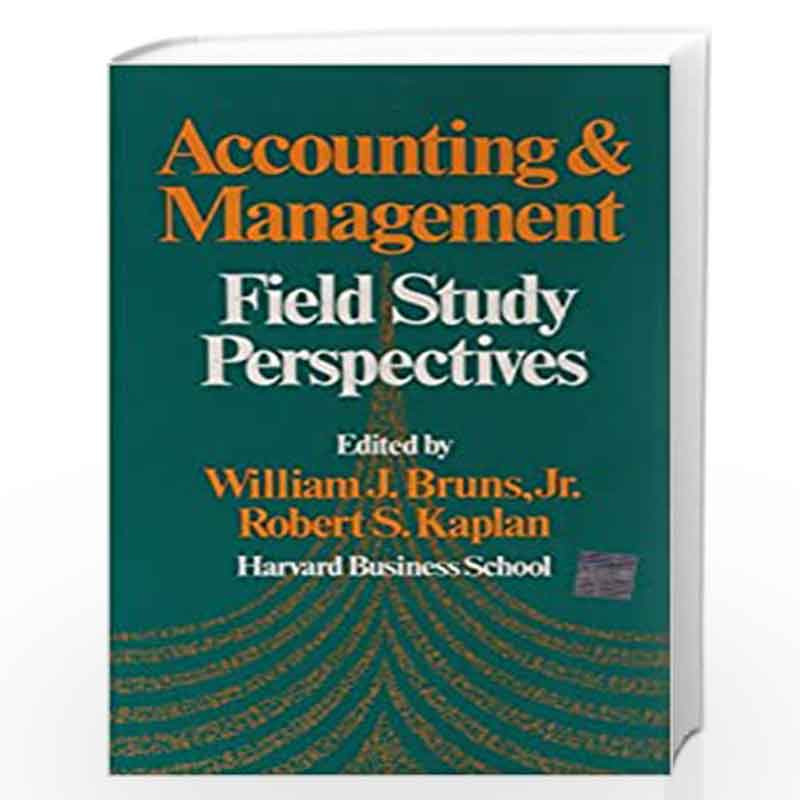 Accounting & Management: Field Study Perspectives by WILLIAM J. BRUNS JR. Book-9780875841861