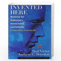 Invented Here: Maximizing Your Organization''s Internal Growth and Profitability by BART VICTOR Book-9780875847986