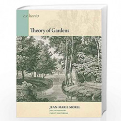Theory of Gardens: 5 (Ex Horto: Dumbarton Oaks Texts in Garden and Landscape Studies) by Morel, Jean-Marie Book-9780884024538