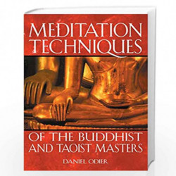 Meditation Techniques of the Buddhist and Taoist Masters: New Edition of Nirvana Tao by DANIEL ODIER Book-9780892819676