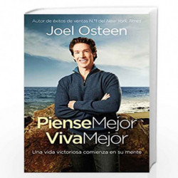 Piense Mejor, Viva Mejor: Una vida victoriosa comienza en su mente by OSTEEN JOEL Book-9780892969296