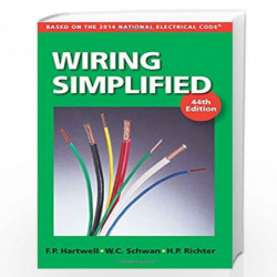 Wiring Simplified: Based on the 2014 National Electrical Code by W. Creighton Schwan, Frederic P. Hartwell, H. P. Richter, W. C.