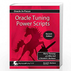 Oracle Tuning Power Scripts: With 100+ High Performance SQL Scripts (Oracle In-Focus) by NA Book-9780991638642
