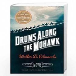 Drums Along the Mohawk: A Vintage Movie Classic by WALTER D. EDMONDS Book-9781101872673