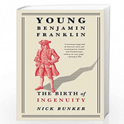 Young Benjamin Franklin: The Birth of Ingenuity by Nick Bunker Book-9781101872802