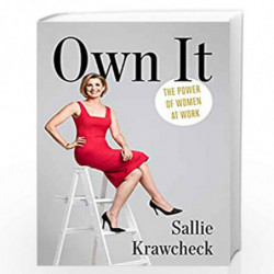 Own it: The Power of Women at Work by KRAWCHECK, SALLIE Book-9781101906255