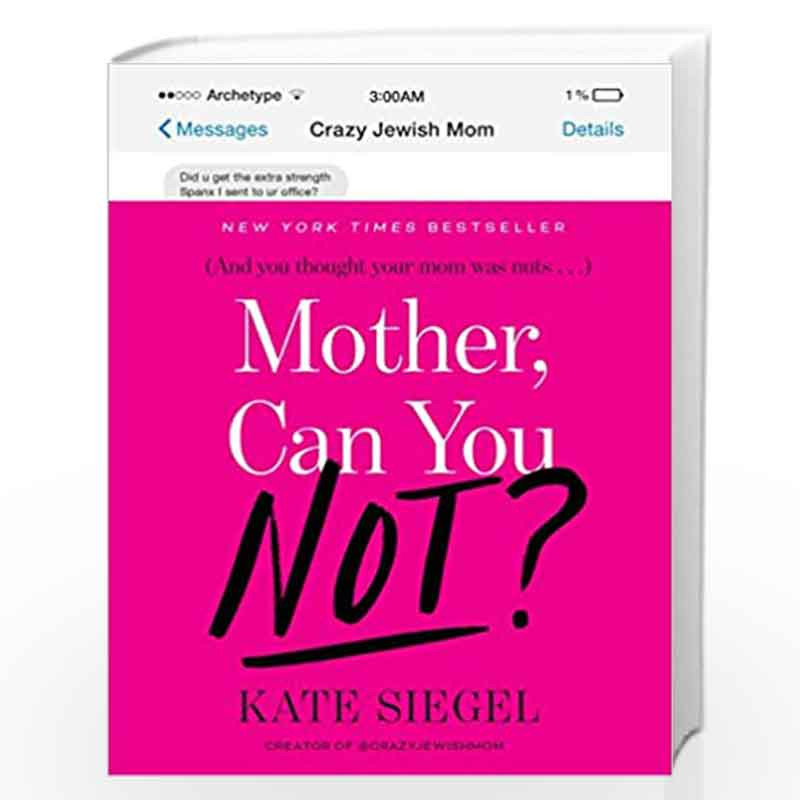 Mother, Can You Not? by SIEGEL, KATE Book-9781101907047
