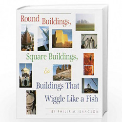 Round Buildings, Square Buildings, and Buildings that Wiggle Like a Fish by ISAACSON, PHILIP M. Book-9781101933206