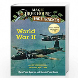 World War II: A Nonfiction Companion to Magic Tree House Super Edition #1: World at War, 1944: 36 (Magic Tree House (R) Fact Tra