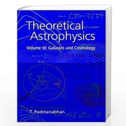 Theoretical Astrophysics - Vol.3 (South Asian Edition) by T. Padmanabhan Book-9781107400610
