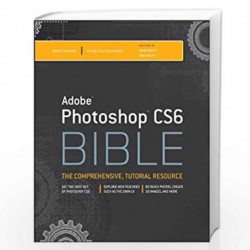 Adobe Photoshop CS6 Bible by Brad Dayley Book-9781118123881