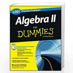 Algebra II: 1,001 Practice Problems For Dummies (+ Free Online Practice) by Sterling, Mary Jane Book-9781118446621