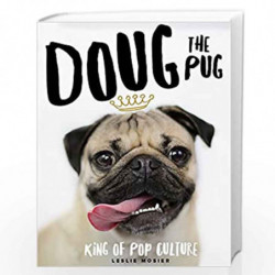 Doug the Pug: The King of Pop Culture by Leslie Mosier Book-9781250100825
