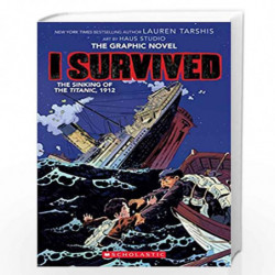 I Survived the Sinking of the Titanic, 1912 (I Survived Graphic Novel #1): A Graphix Book (I Survived Graphic Novels) by Lauren 