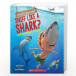 What If You Could Sniff Like a Shark?: Explore the Superpowers of Ocean Animals (What If You Had... ?) by Sandra Markle Book-978