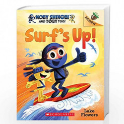 Surf''s Up!: An Acorn Book (Moby Shinobi and Toby, Too! #1) by Luke Flowers Book-9781338547528