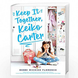 Keep It Together, Keiko Carter by Debbi Michiko Florence Book-9781338607529