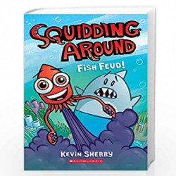 Fish Feud!: A Graphix Chapters Book (Squidding Around #1) by Kevin Sherry Book-9781338636673
