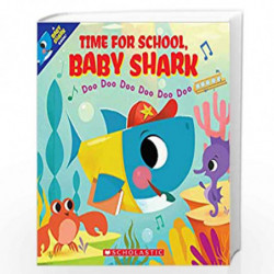 Time for School, Baby Shark: Doo Doo Doo Doo Doo Doo (A Baby Shark Book) by Scholastic Book-9781338665284