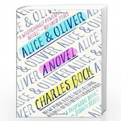 Alice & Oliver: A Novel by BOCK, CHARLES Book-9781400068388