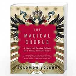 The Magical Chorus: A History of Russian Culture from Tolstoy to Solzhenitsyn (Vintage) by Antonina W. Bouis Book-9781400077861