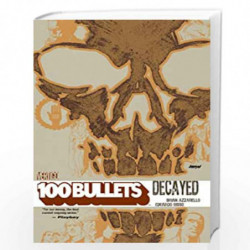 100 Bullets Vol. 10: Decayed (101 Bullets) by AZZARELLO, BRIAN Book-9781401209988