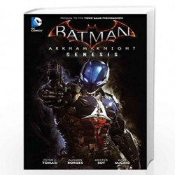 Batman: Arkham Knight Genesis by PETER TOMASI Book-9781401260668