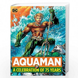 Aquaman: A Celebration of 75 Years by VARIOUS Book-9781401264468
