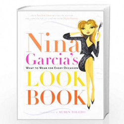 Nina Garcia''s Look Book: What to Wear for Every Occasion by Nina Garcia Book-9781401341473