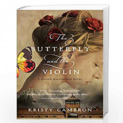 The Butterfly and the Violin (A Hidden Masterpiece Novel) by Cambron, Kristy Book-9781401690595