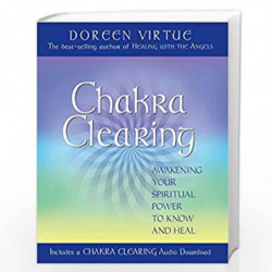 Chakra Clearing: Awakening Your Spiritual Power to Know and Heal by Doreen PhD Virtue Book-9781401902773