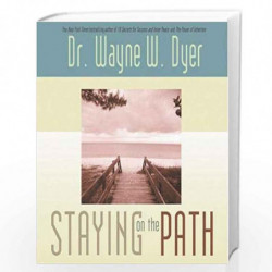 Staying On The Path (Hay House Lifestyles) by DR WAYNE W. DYER Book-9781401903497