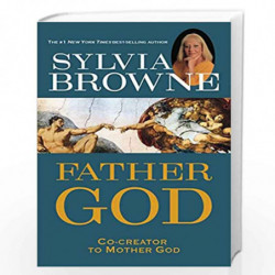 Father God: Co-creator to Mother God by SYLVIA BROWNE Book-9781401905330