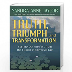 Truth, Triumph, and Transformation: Sorting Out the Fact from the Fiction in Universal Law by Taylor Sandra Anne Book-9781401918