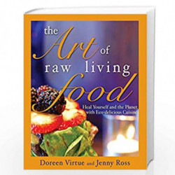 The Art of Raw Living Food: Heal Yourself and the Planet with Eco-delicious Cuisine by JENNY ROSS Book-9781401921835