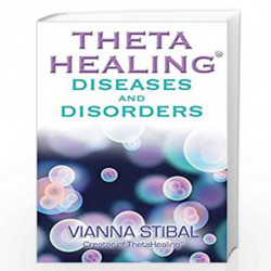 Thetahealing Diseases and Disorders by Vianna Stibal Book-9781401934972