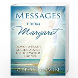 Messages from Margaret: Down-to-Earth Angelic Advice for the Worldand You by Gerry Gavin Book-9781401942441